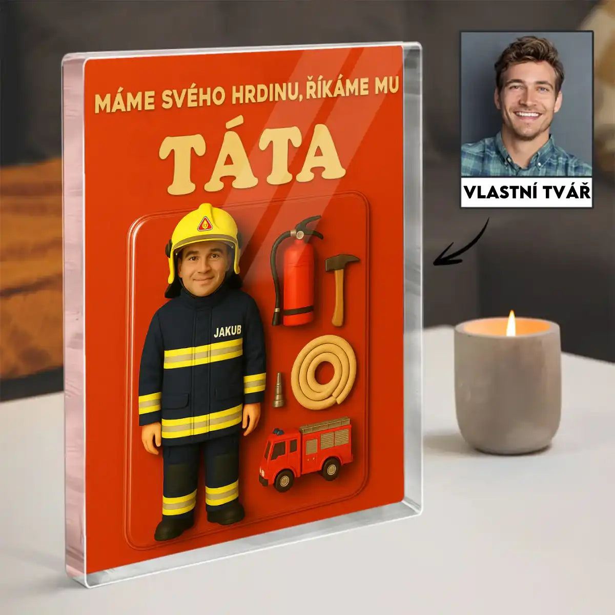 Akrylový blok - Máme svého hrdinu, říkáme mu TÁTA