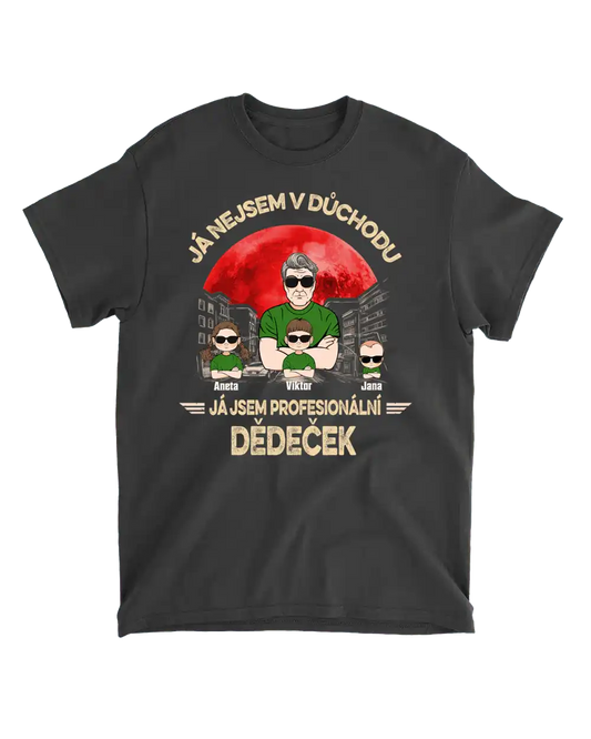 Tričko - Já nejsem v důchodu, já jsem profesionální dědeček - Climo.cz