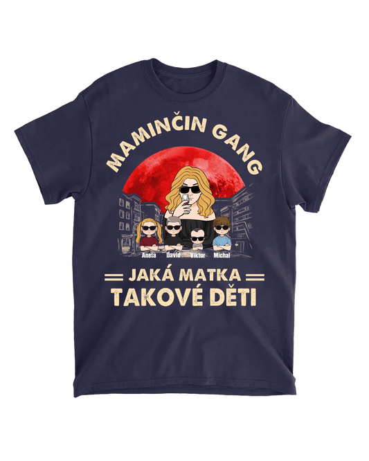 Tričko - Maminčin gang - Jaká matka, takové děti - Climo.cz