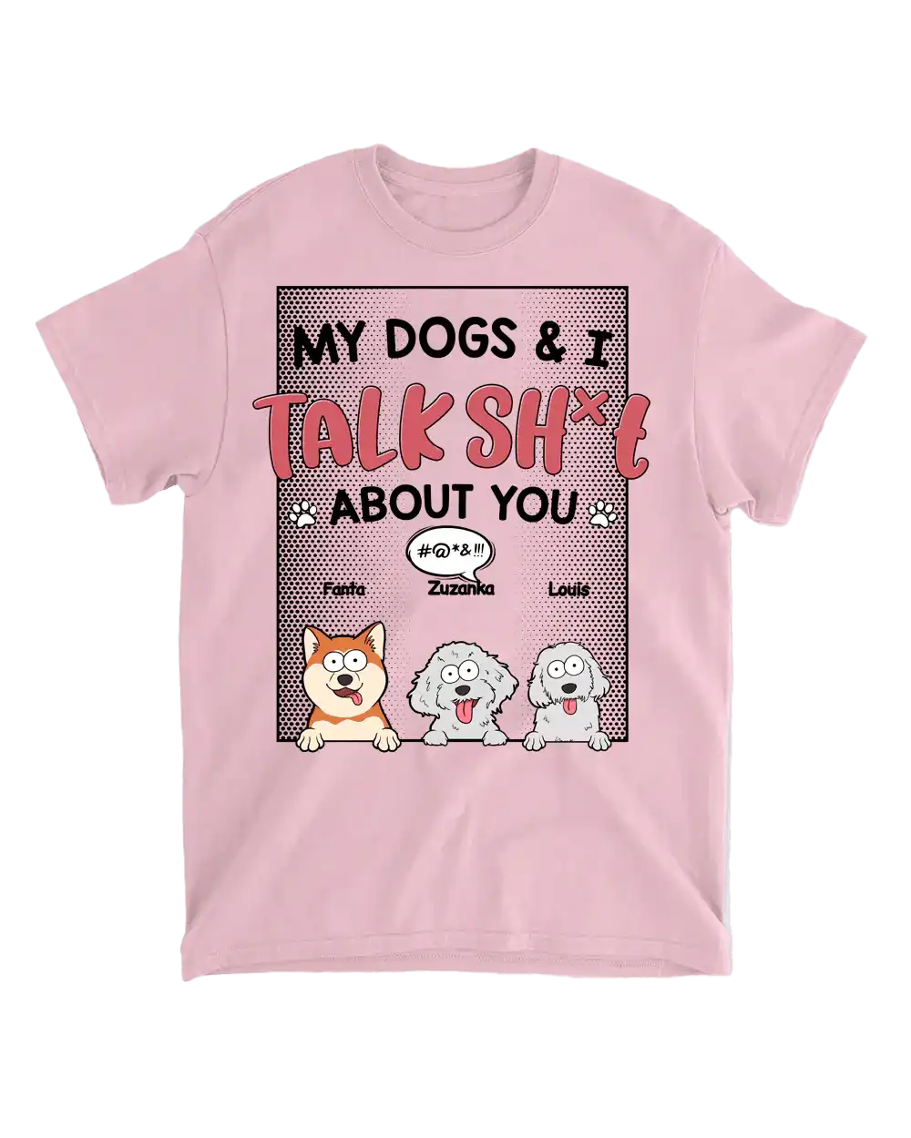 Tričko - My Dogs & I Talk Sh*t About You - Climo.cz
