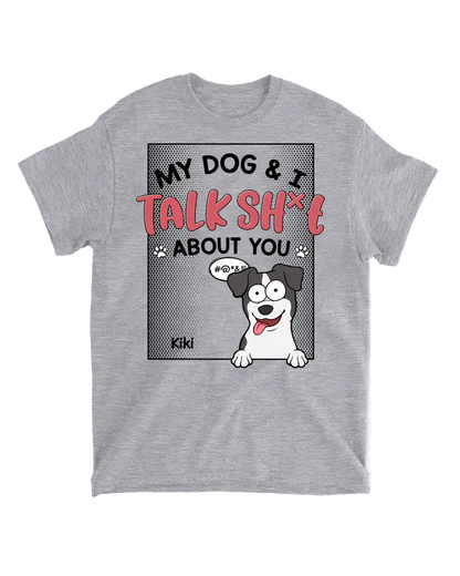 Tričko - My Dogs & I Talk Sh*t About You - Climo.cz
