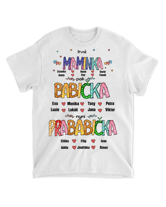 Tričko - Prvně Maminka pak Babička nyní Prababička - až 6 pravnoučat - Climo.cz