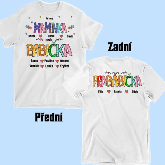 Tričko - Prvně Maminka pak Babička nyní Prababička - až 6 pravnoučat - oboustranný tisk - Climo.cz