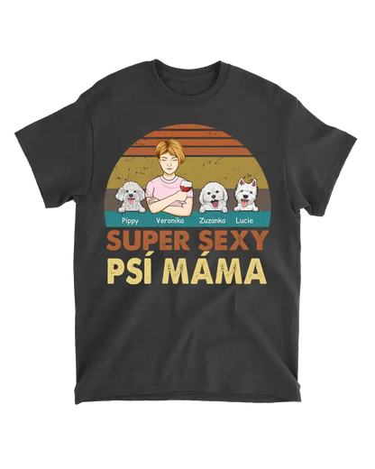 Tričko - Super sexy psí máma - až 4 psi - Climo.cz