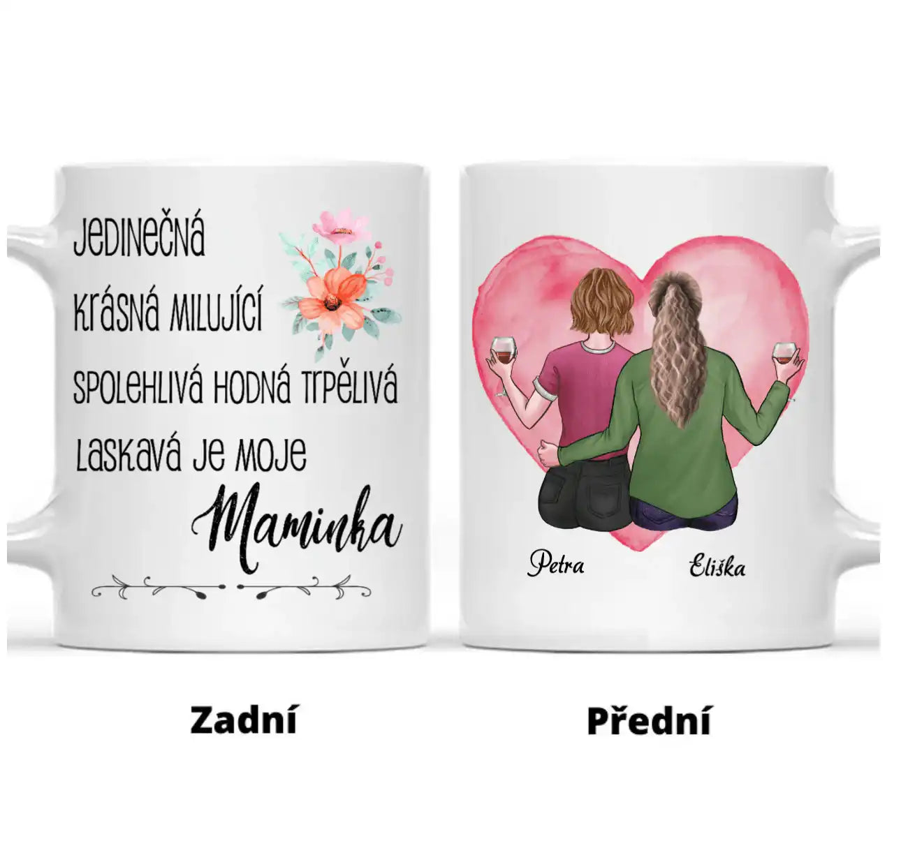 Hrnek - Matka a Dcera 3. verze - Jedinečná, krásná, milující, spolehlivá, hodná, trpělivá a laskavá je moje maminka - Climo.cz