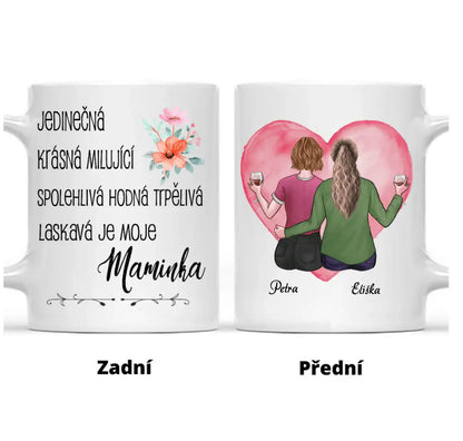 Hrnek - Matka a Dcera 3. verze - Jedinečná, krásná, milující, spolehlivá, hodná, trpělivá a laskavá je moje maminka - Climo.cz