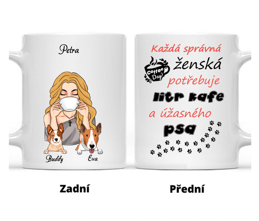 Hrnek - Psí máma - Každá správná ženská potřebuje litr kafe a úžasného psa - Climo.cz